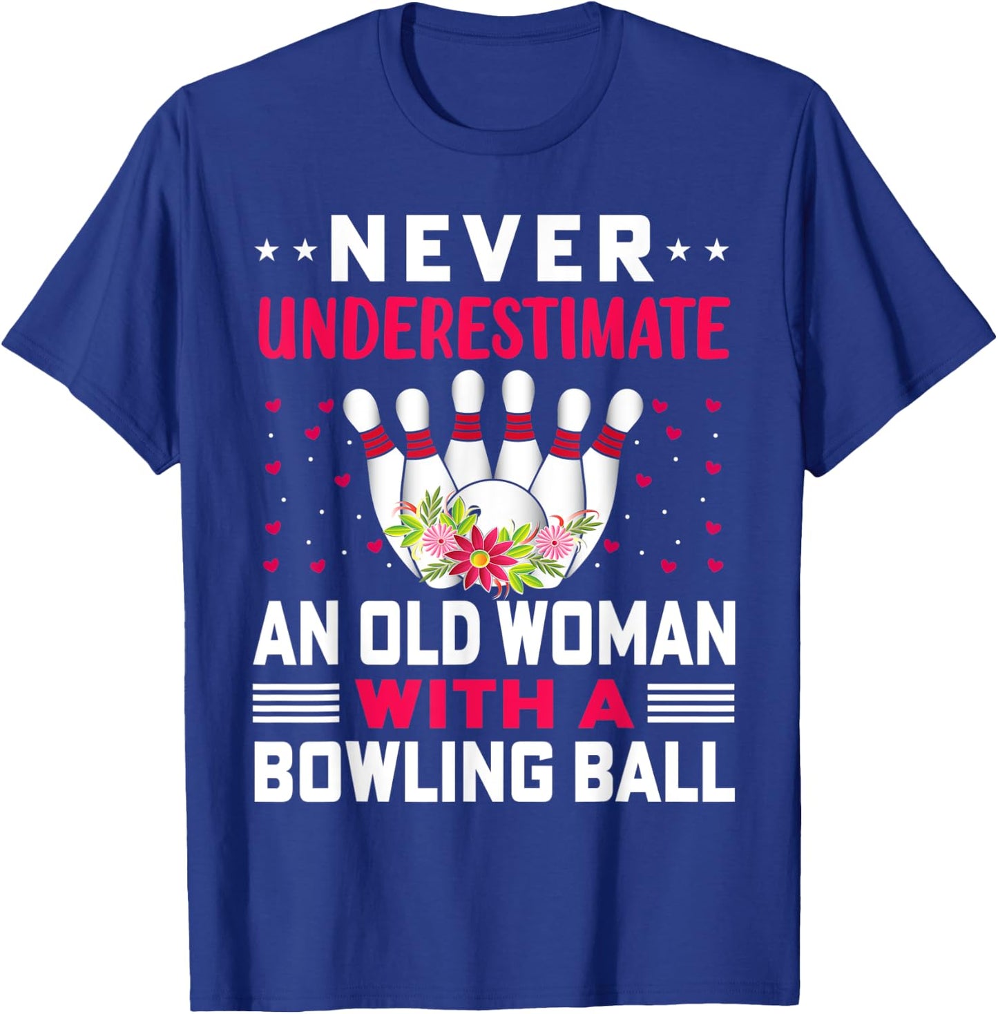 Funny Never Underestimate An Old Woman With A Bowling Ball T-Shirt - T-Shirt | Royal