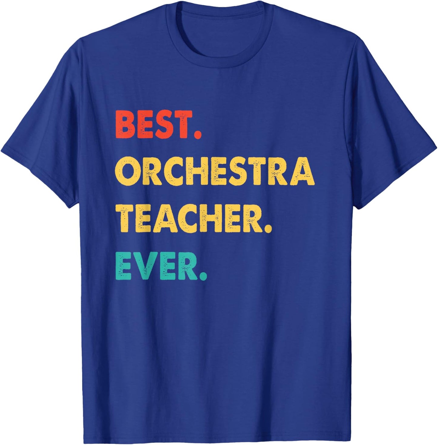 Orchestra Teacher Retro Best Orchestra Teacher Ever Men Women T-Shirt - T-Shirt | Royal