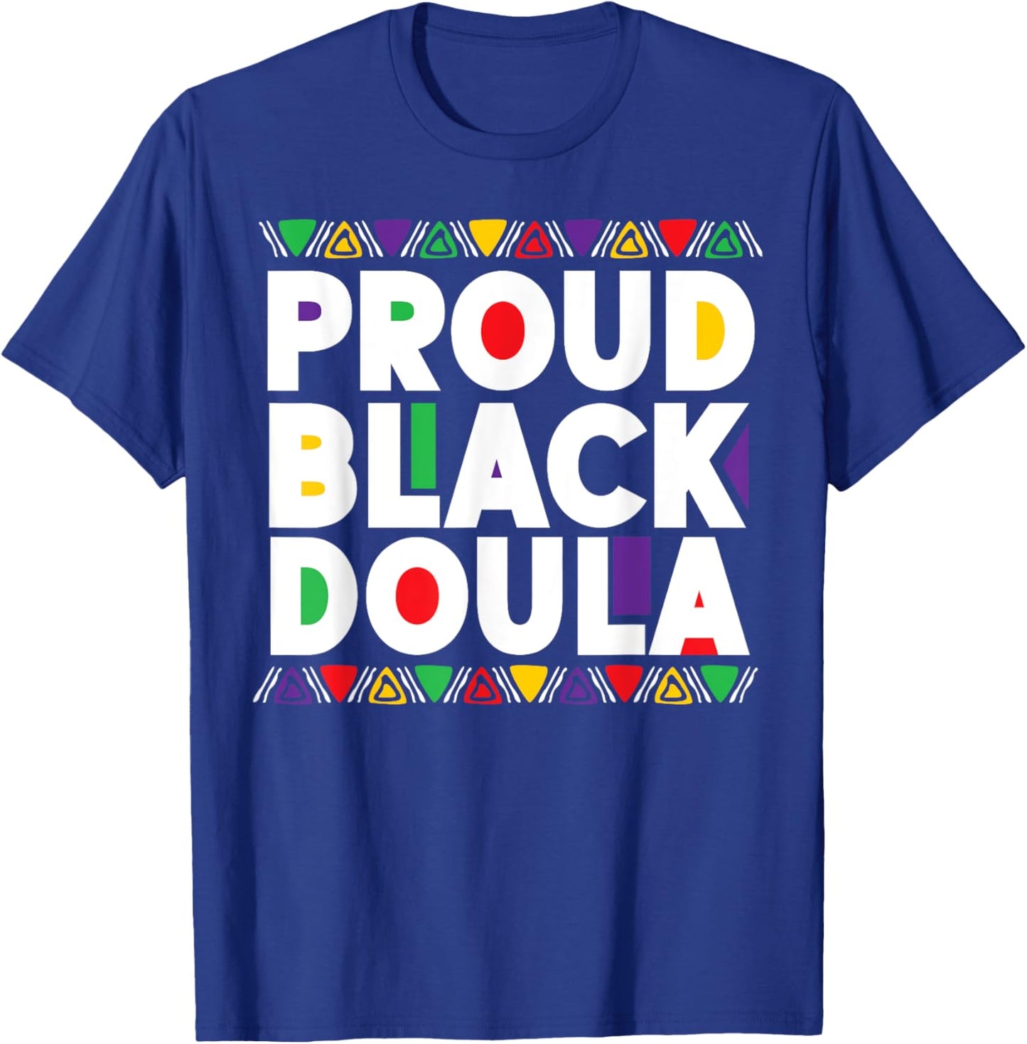 Doula Birth Worker Proud Black Doula T-Shirt - T-Shirt | Royal