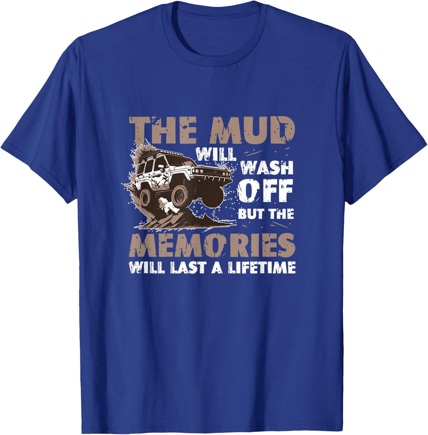 The Mud Will Wash Off Mud Bogging Mud Truck Mudding T-Shirt - T-Shirt | Royal