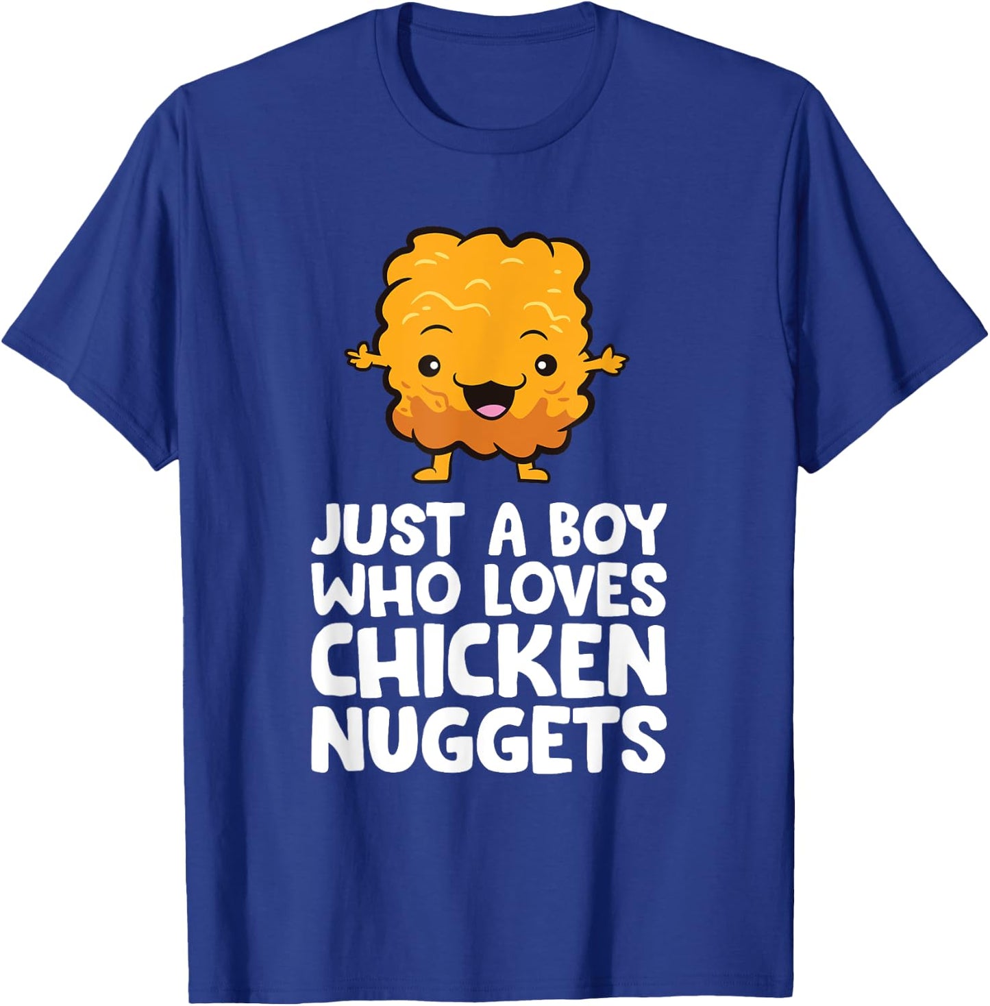 Just a Boy Who Loves Chicken Nuggets T-Shirt - T-Shirt | Royal