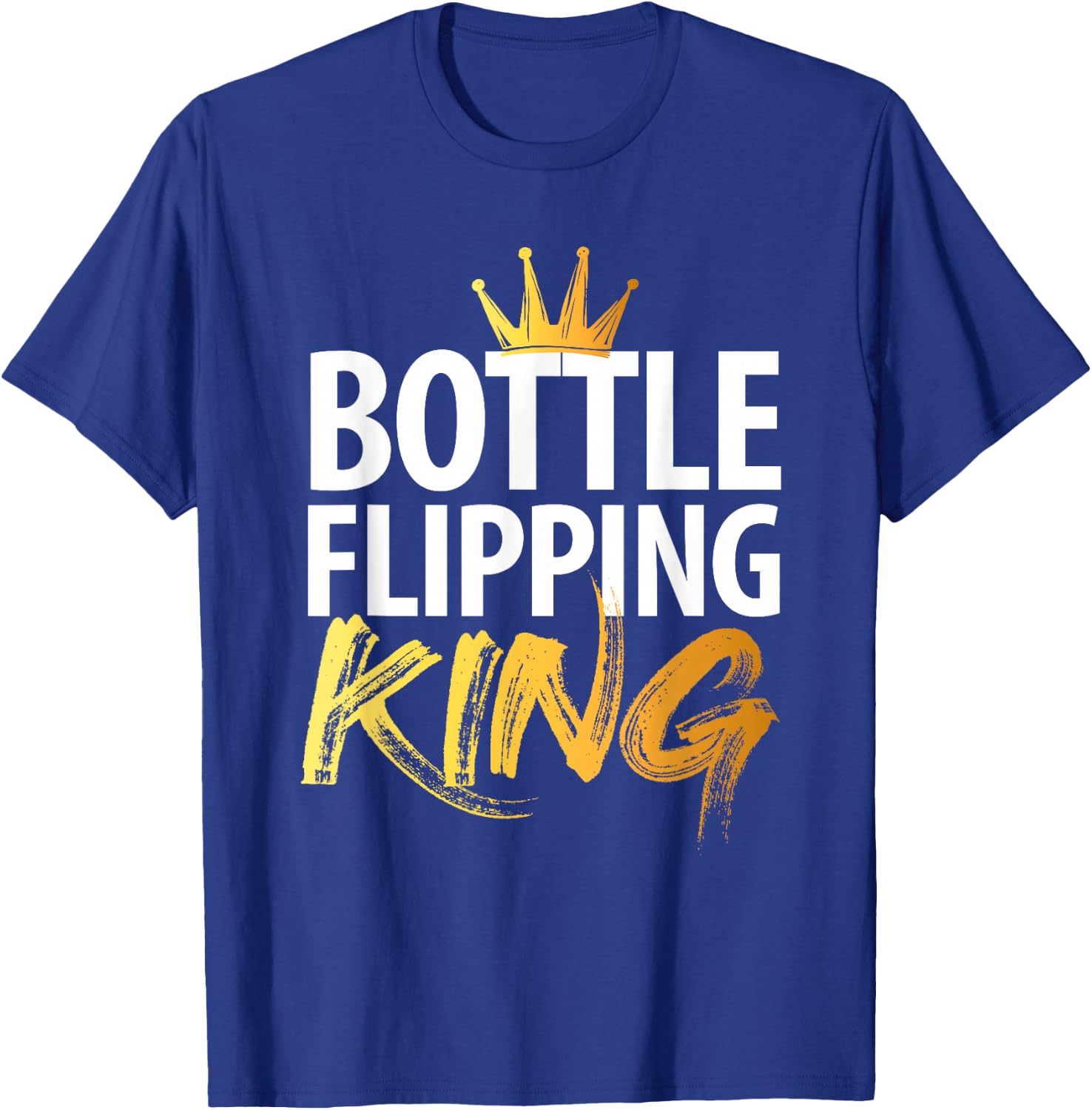 Bottle Flipping King T-Shirt - T-Shirt | Royal