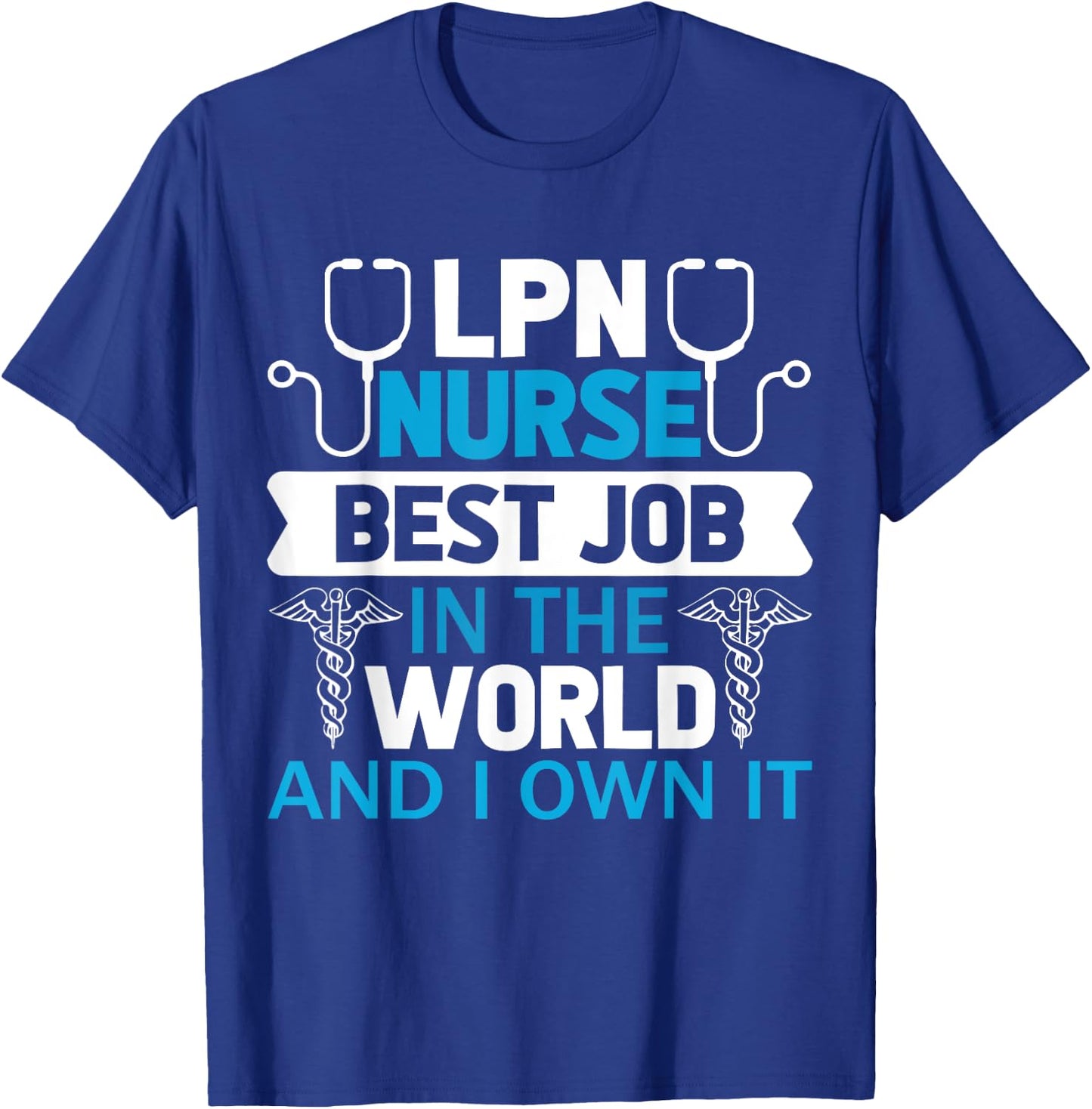 LPN Nurse Best Job In The World And I Own It T-Shirt - T-Shirt | Royal