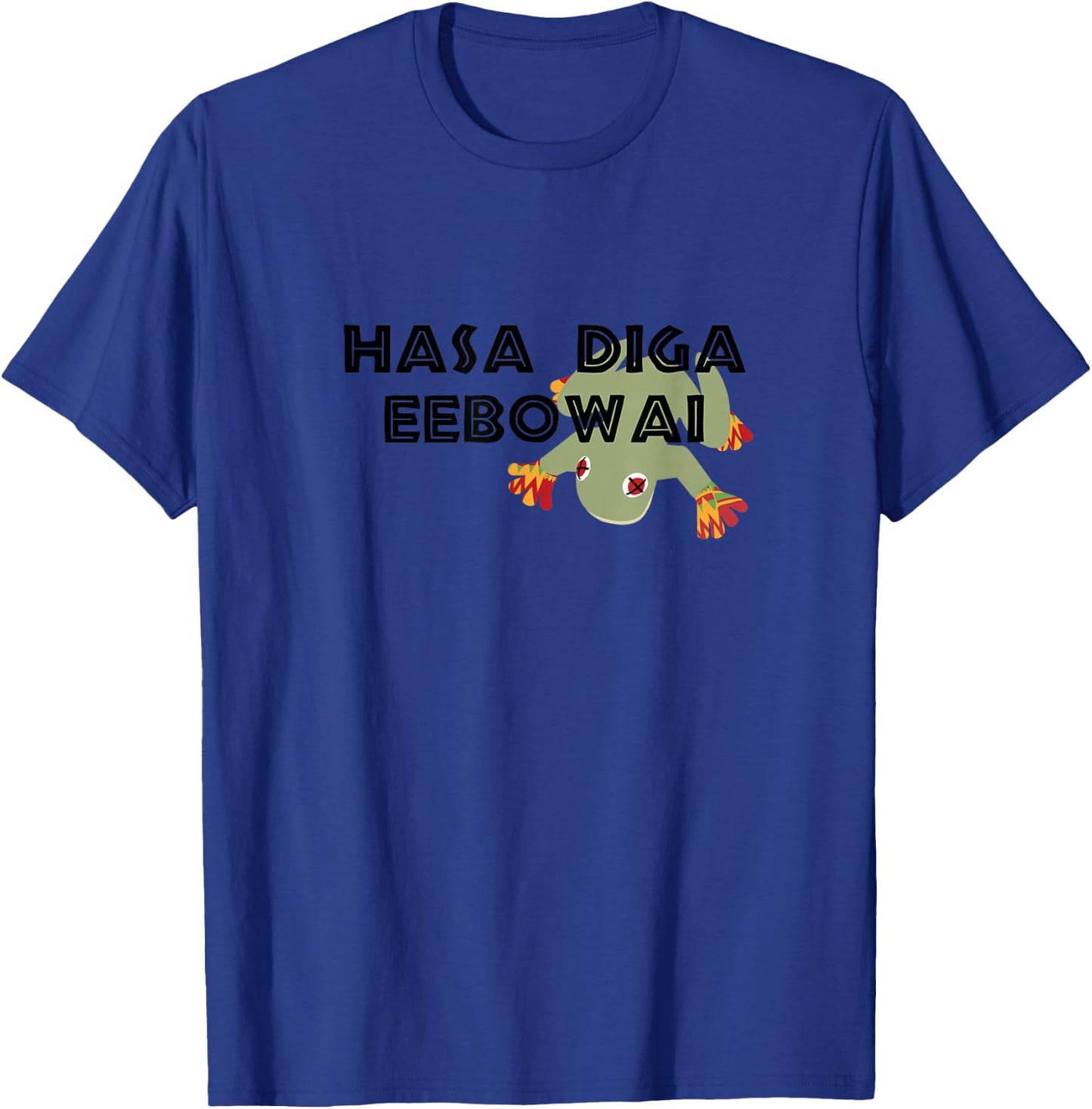 Hasa Diga Eebowai T-Shirt - T-Shirt | Royal