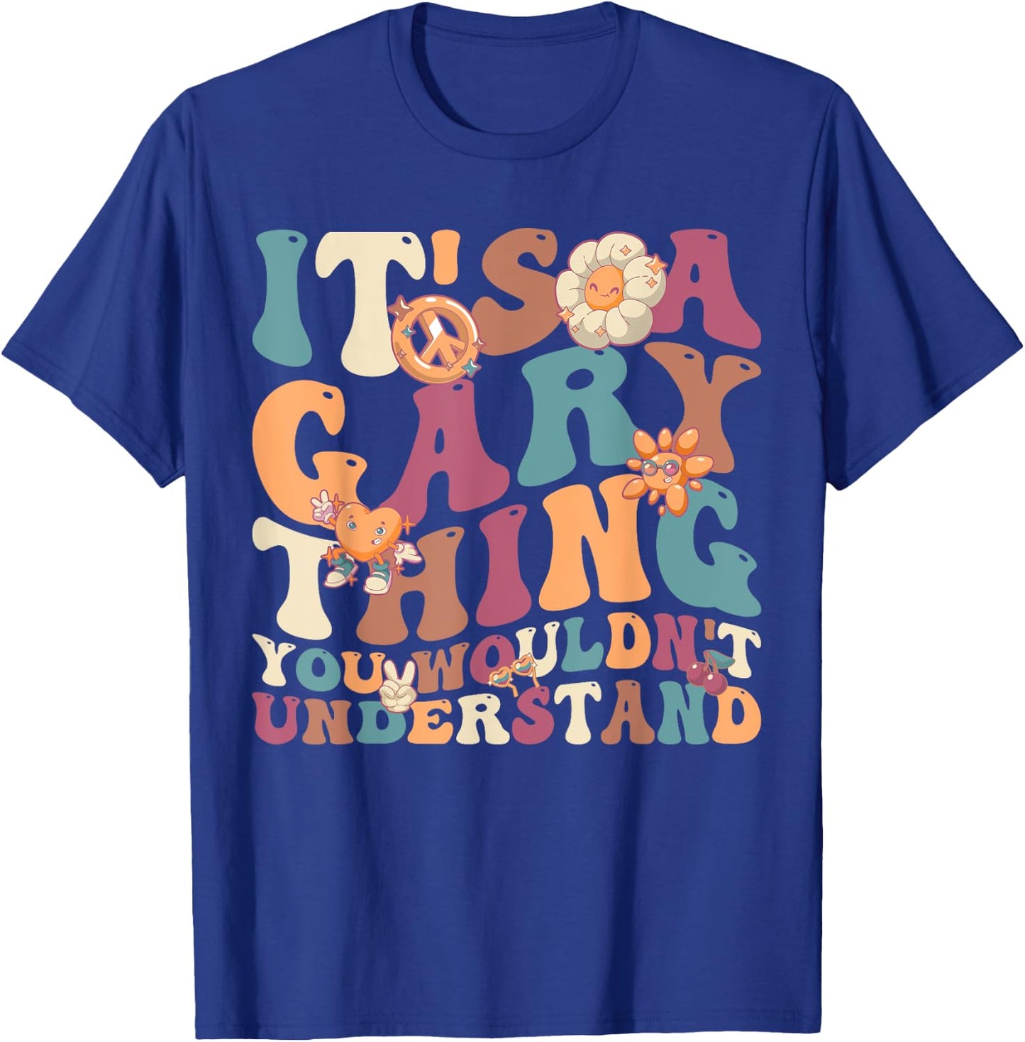 It's A Gary Thing You Wouldn't Understand, For Gary T-Shirt - T-Shirt | Royal
