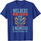 Welders were created because Engineers need Heroes too T-Shirt - T-Shirt | Royal
