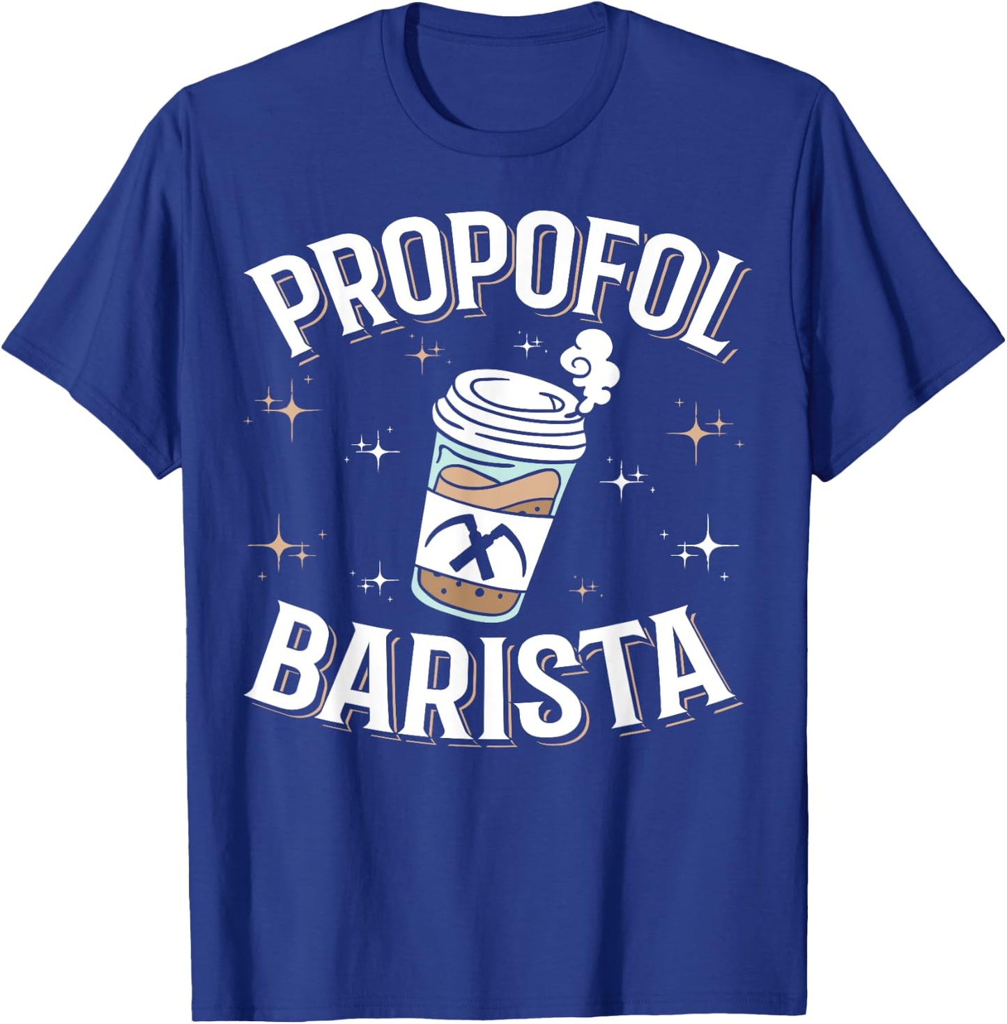 Laryngoscope & Intensive Care Anesthesia - Barista Propofol T-Shirt - T-Shirt | Royal