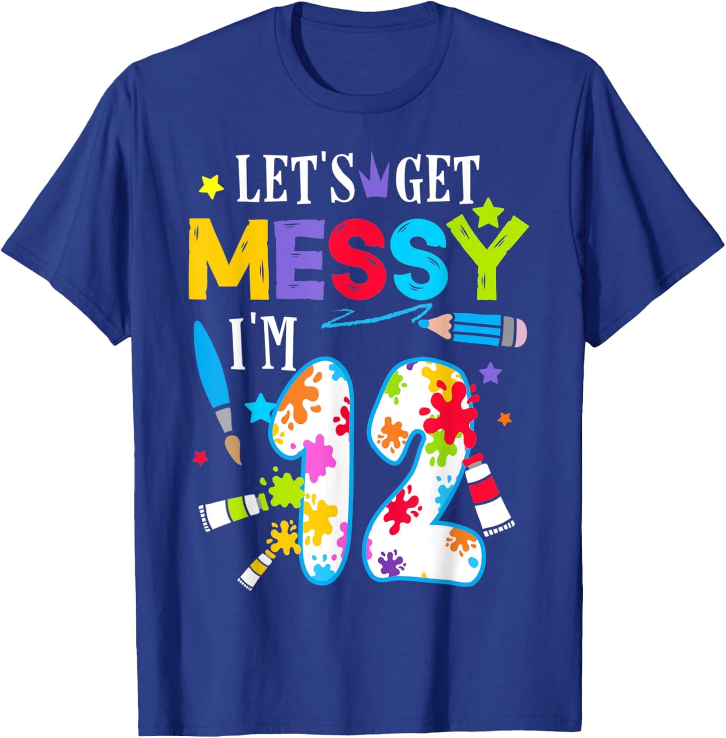 Art Painting 12 Year Old Birthday Artist Let's Get Messy Art T-Shirt - T-Shirt | Royal