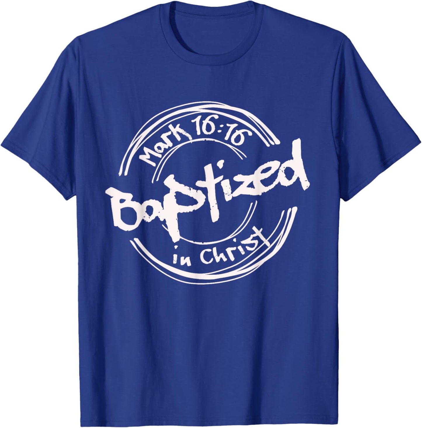 Christian Baptism, Baptized In Christ, Streetwear Mark-16:16 T-Shirt - T-Shirt | Royal