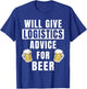 Logistics Advice For Beer Funny Logistics Specialist T-Shirt - T-Shirt | Royal