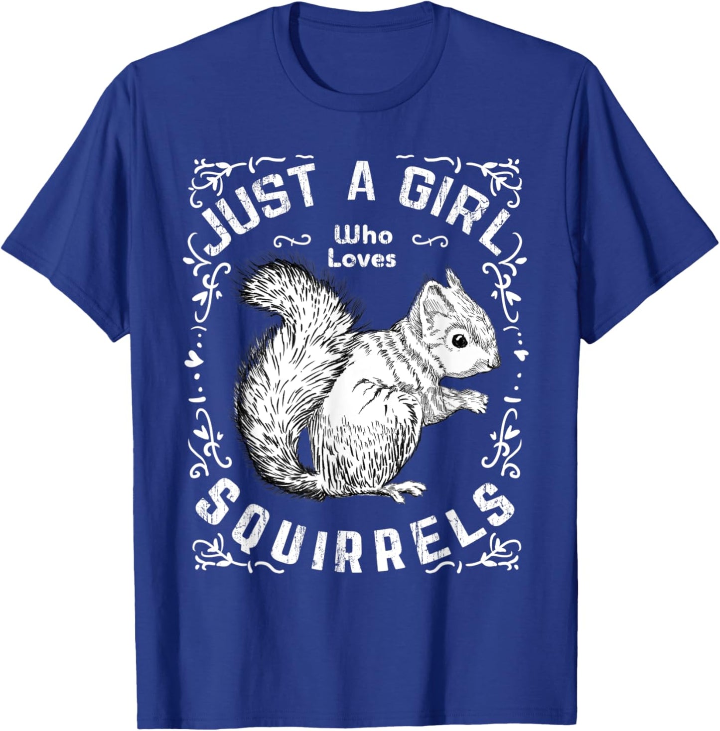 Just A Girl Who Loves Squirrels Funny Forest Animal Lovers T-Shirt - T-Shirt | Royal