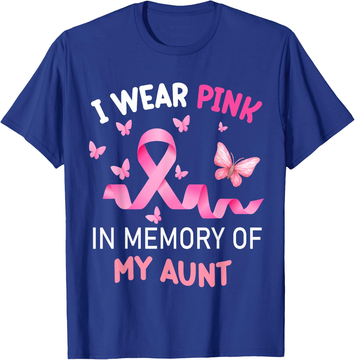 I Wear Pink In Memory Of My Aunt Breast Cancer T-Shirt - T-Shirt | Royal