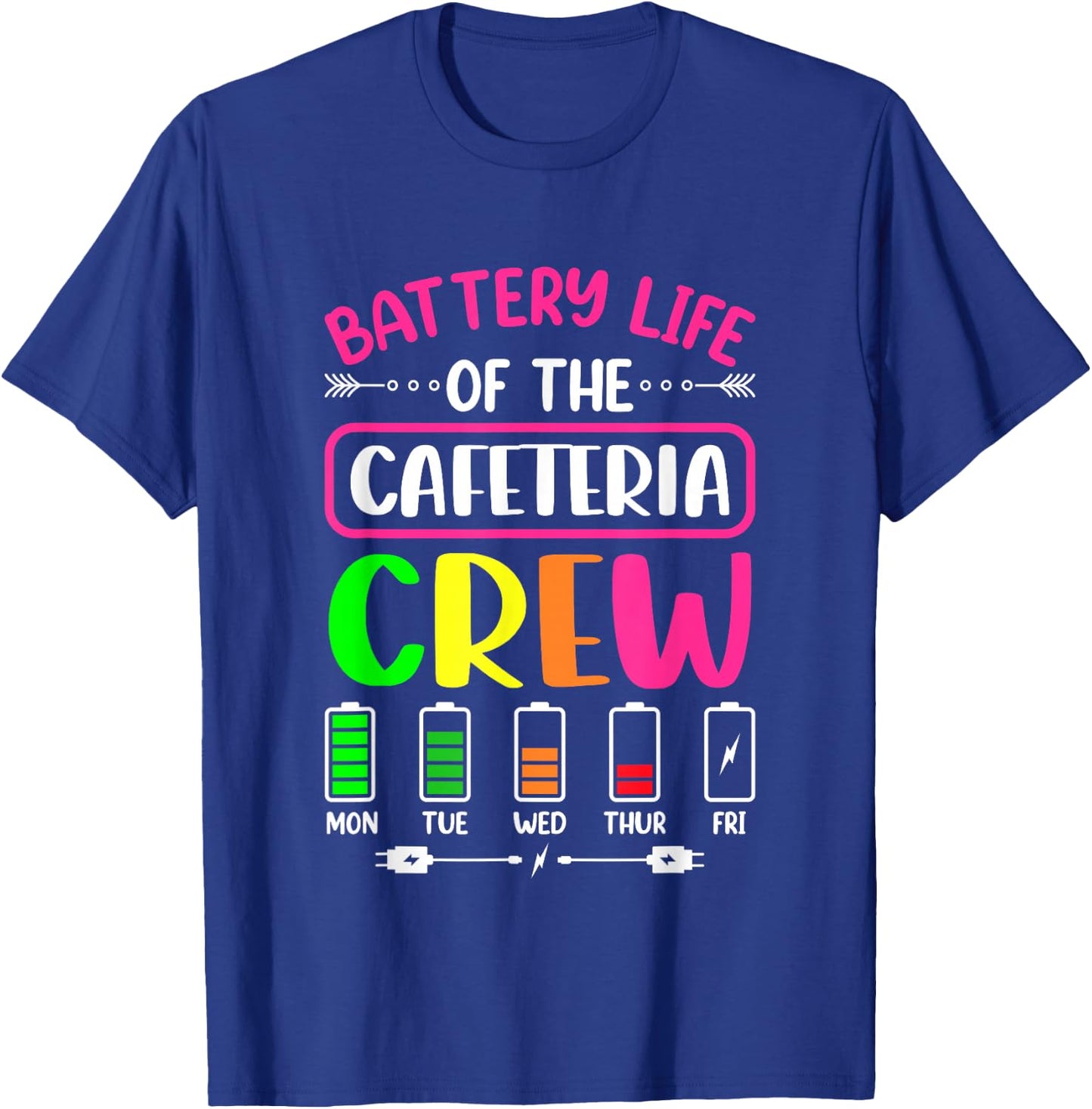 Battery Life of the Cafeteria Crew - Cafeteria School T-Shirt - T-Shirt | Royal