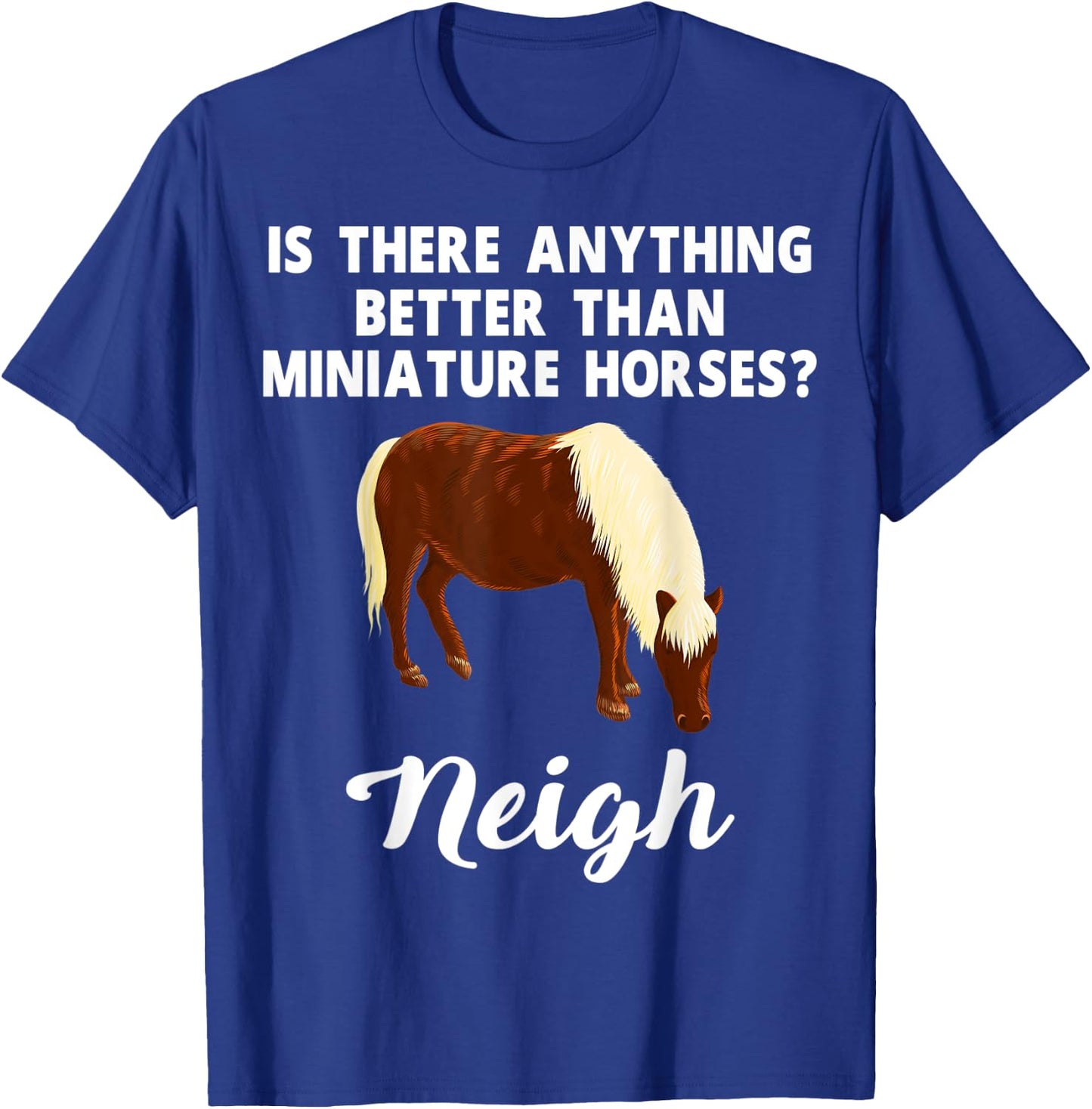 Miniature Horse Apparel - Funny Cute Horses Lover Design T-Shirt - T-Shirt | Royal