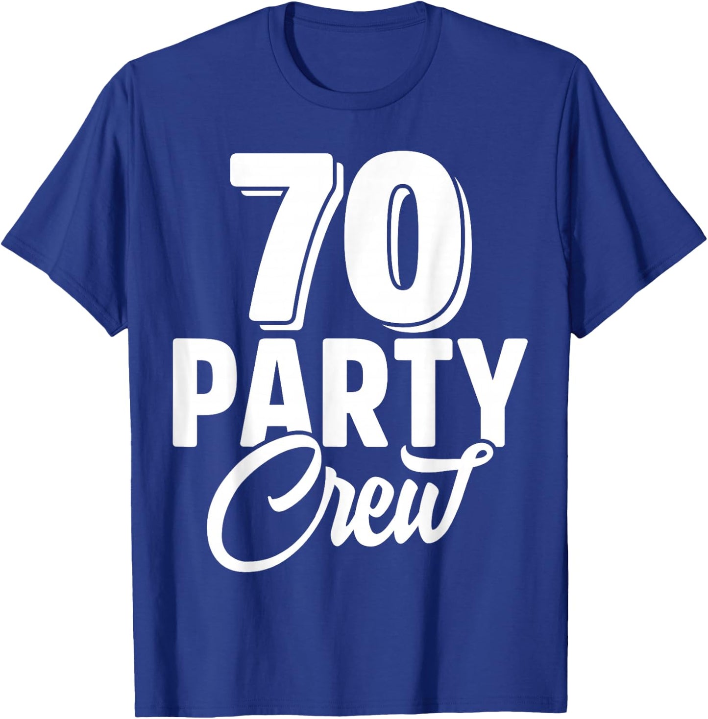70 Party Crew Squad 70th Birthday 70 Year Old Birthday Group T-Shirt - T-Shirt | Royal
