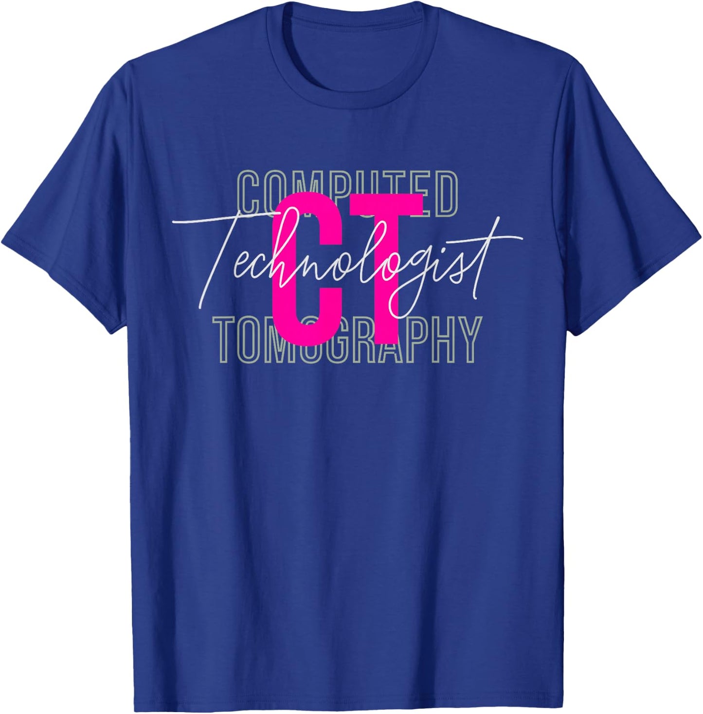 CT Tech Radiology Technologist Computed Tomography T-Shirt - T-Shirt | Royal