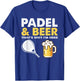 Funny padel & beer that'st why i'm here padel tennis rackets T-Shirt - T-Shirt | Royal