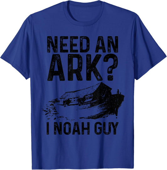 Need An Ark I Noah Guy Funny Christian Pastor Bible Jesus T-Shirt - T-Shirt | Royal