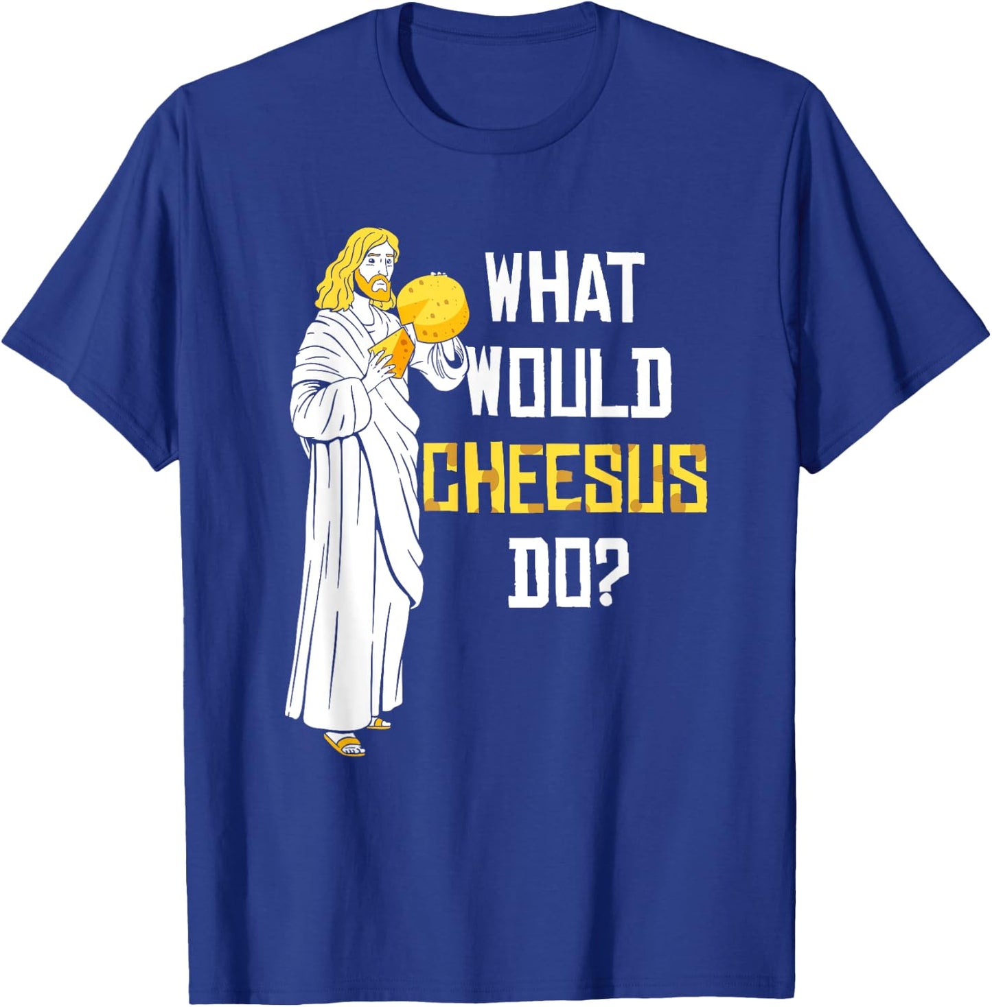 What Would Cheesus Do? Cheese Lovers T-Shirt - T-Shirt | Royal