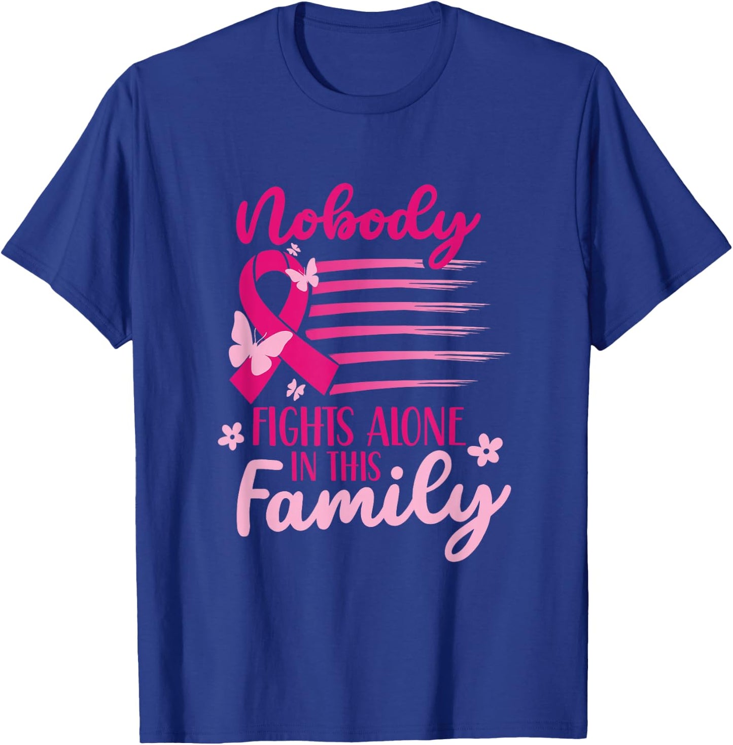 Nobody Fights Alone In This Family Pink Breast Cancer T-Shirt - T-Shirt | Royal