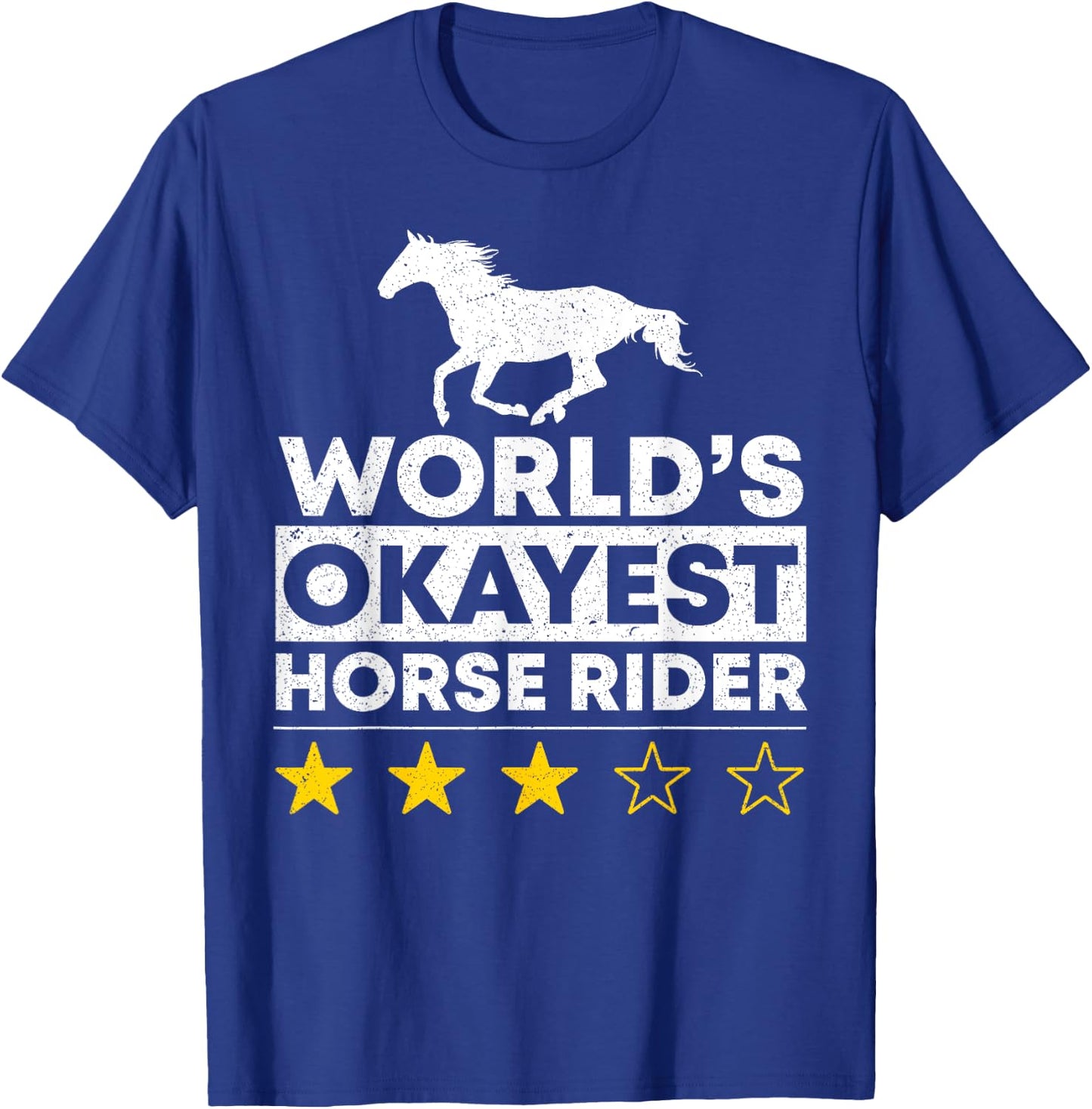 Worlds okayest Horse Rider Equestrian Horseback Riding Lover T-Shirt - T-Shirt | Royal