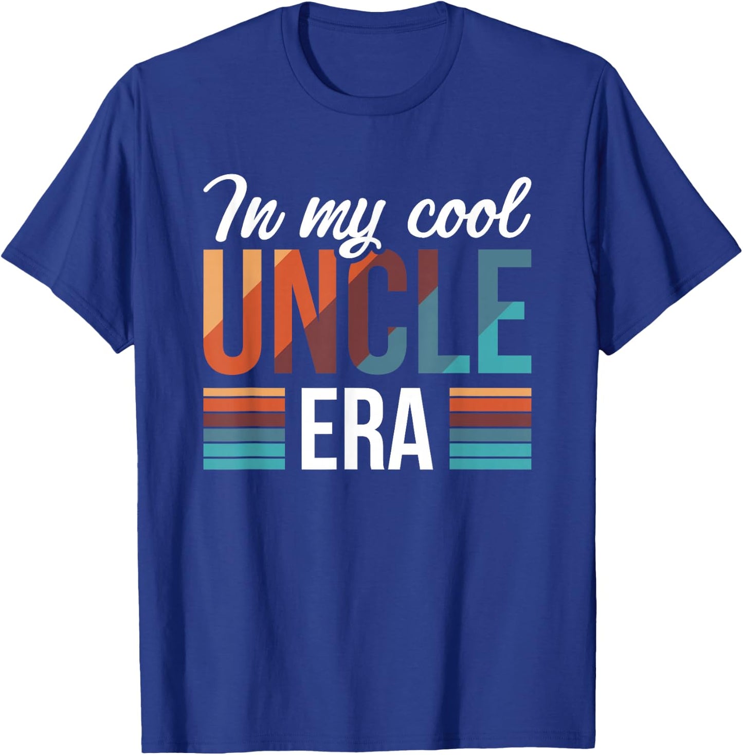 In My Cool Uncle Era T-Shirt - T-Shirt | Royal