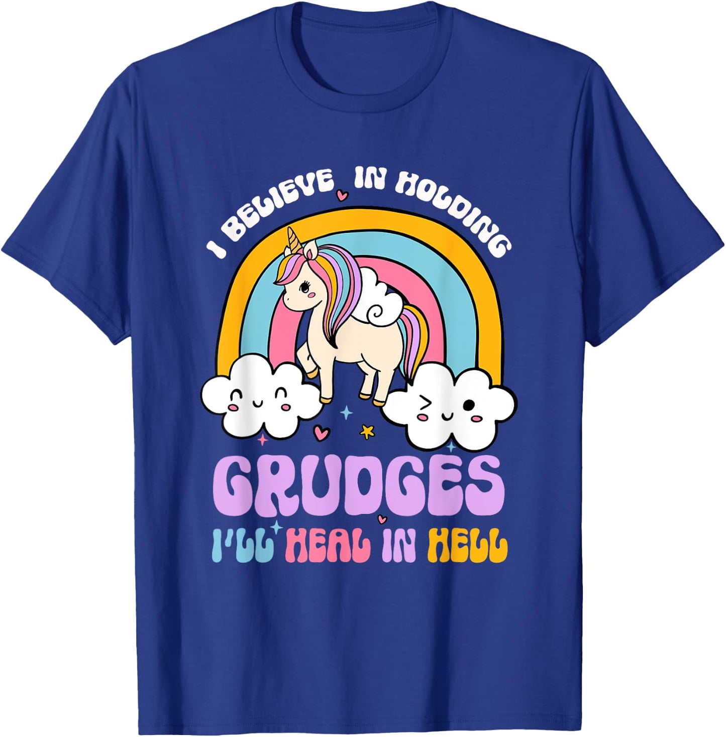 I Believe In Holding Grudges I'll Heal In Hell Rainbow T-Shirt - T-Shirt | Royal