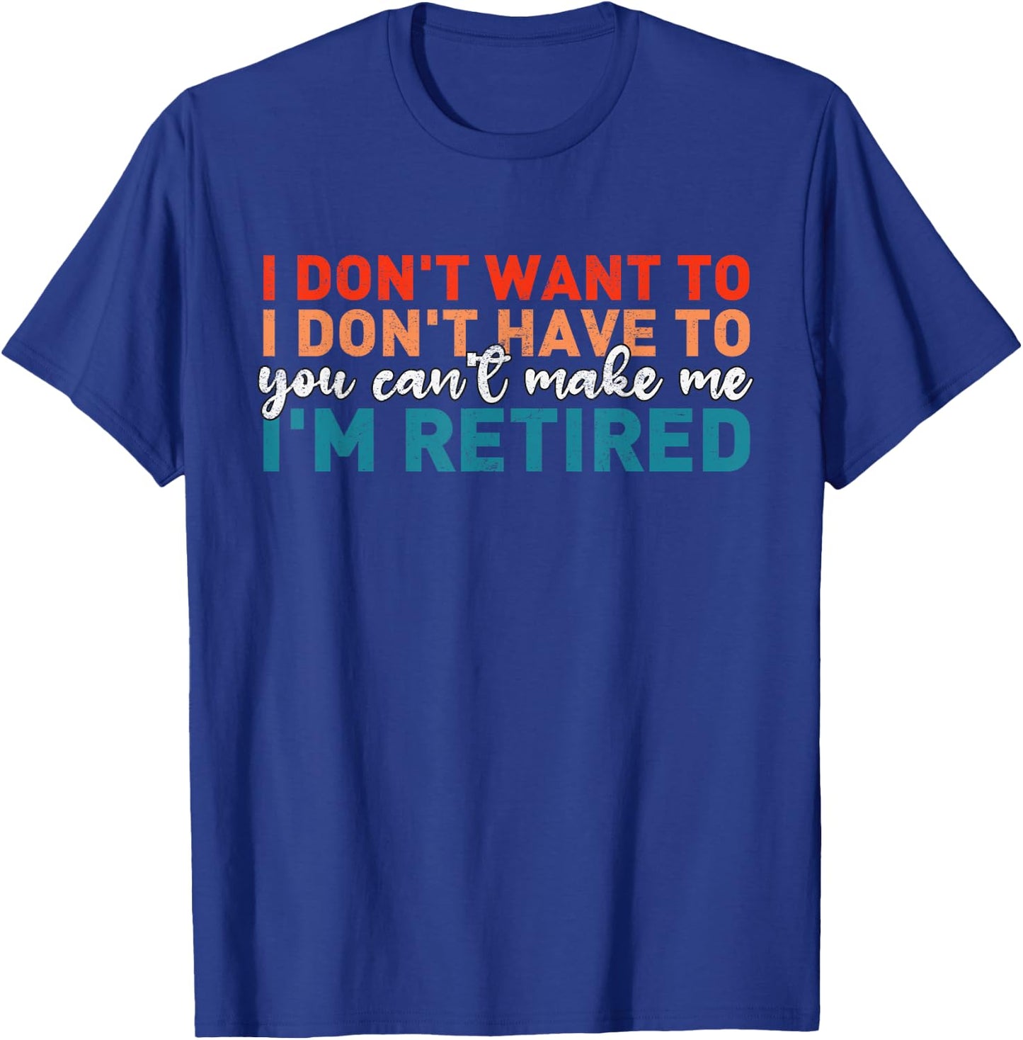 Funny Saying for Retirement Retired Women Men T-Shirt - T-Shirt | Royal