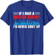 England If i had a British Accent id never shut up British T-Shirt - T-Shirt | Royal