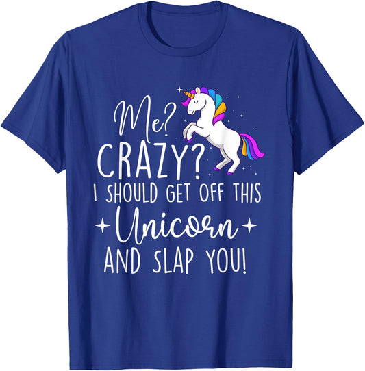I Should Get Off This Unicorn - Mystical Creature Magical T-Shirt - T-Shirt | Royal