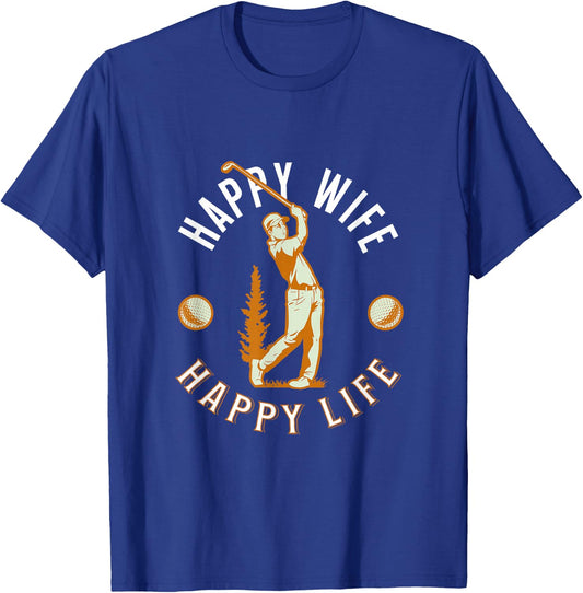 Happy Wife, Happy Life - Funny Golf Game for Happy Marriage T-Shirt - T-Shirt | Royal