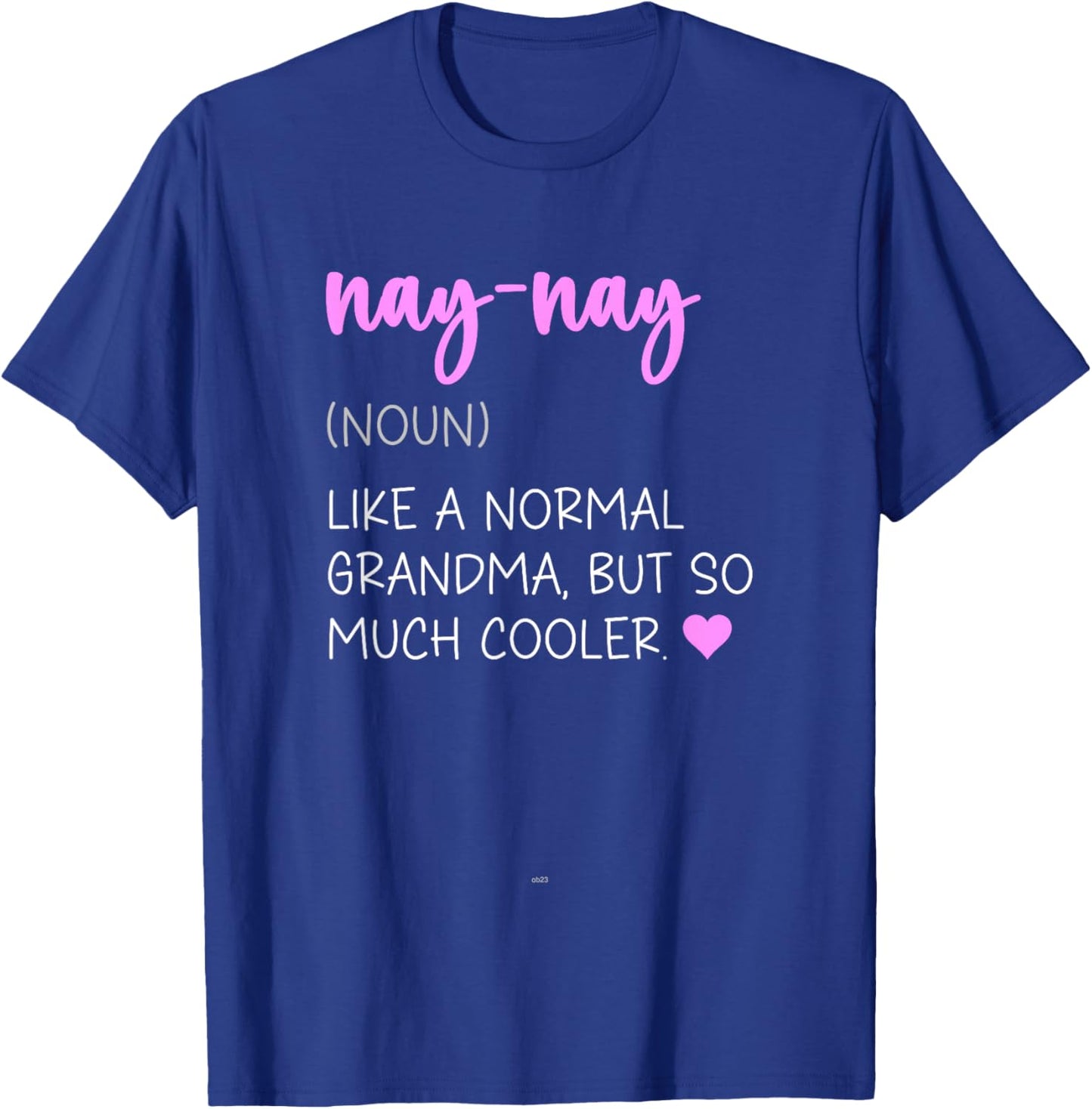 Nay-Nay Definition Cute Mother's Day Noun NayNay T-Shirt - T-Shirt | Royal