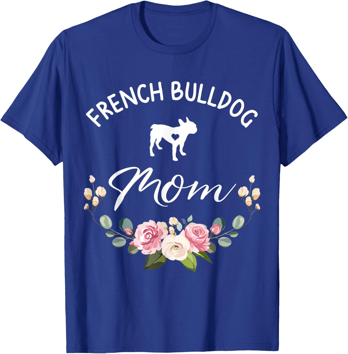 French Bulldog Dog Mom Silhouette Mother's Day Men Women T-Shirt - T-Shirt | Royal