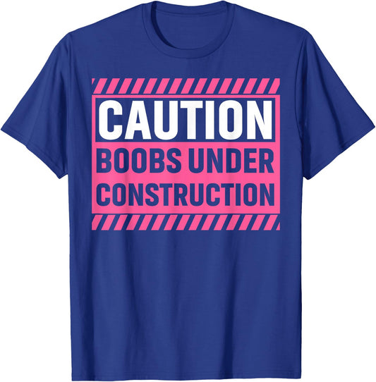 Caution Boobs Under Construction T-Shirt - T-Shirt | Royal