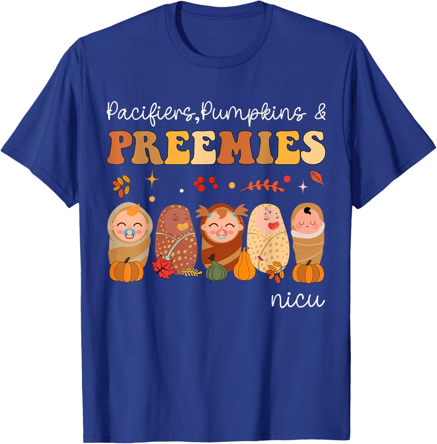 Pacifiers Pumpkins & Preemies Neonatal Nicu Nurse Halloween T-Shirt - T-Shirt | Royal