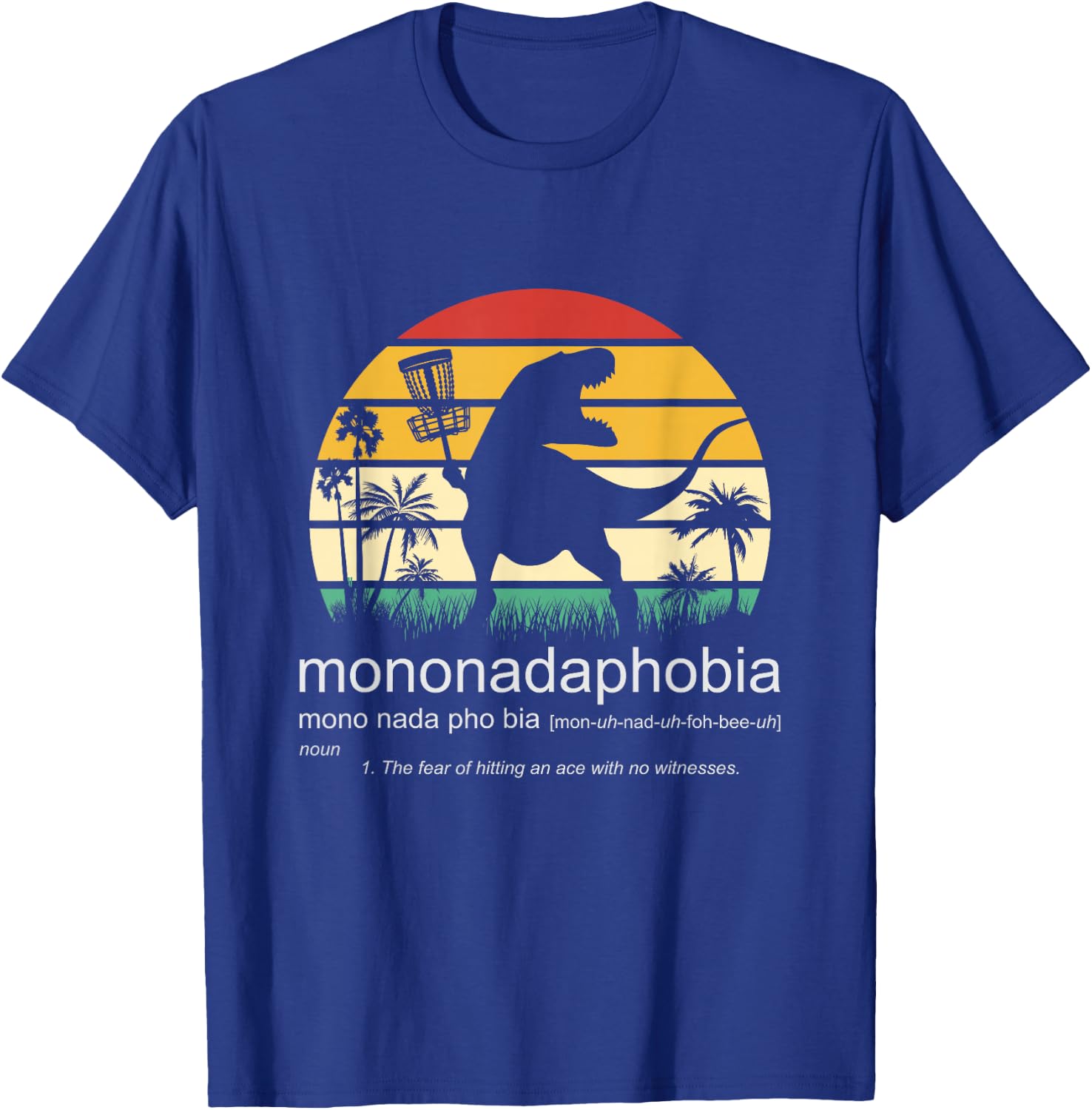 Disc Golf Mononadaphobia funny disk golf T-Shirt - T-Shirt | Royal