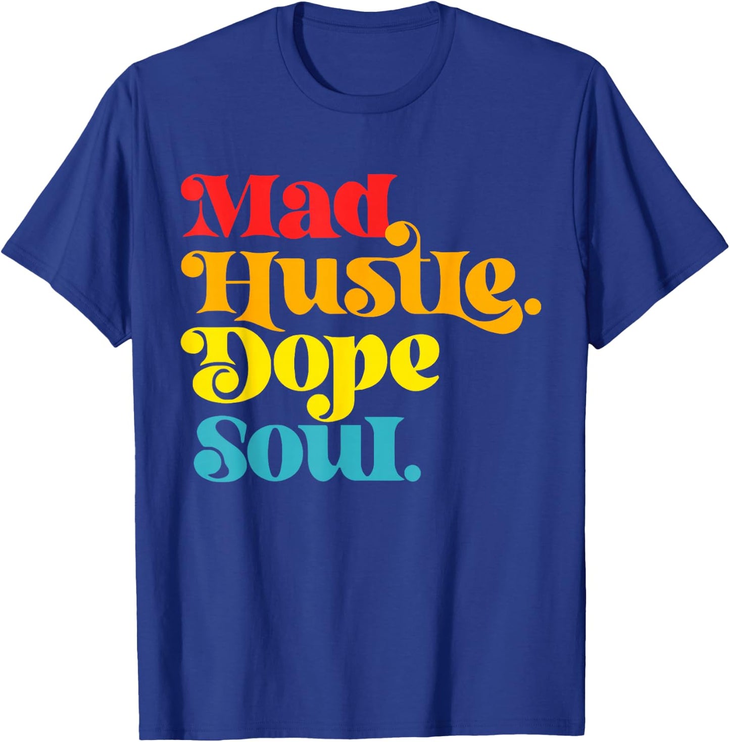 Mad Hustle Dope Soul Apparel T-Shirt - T-Shirt | Royal