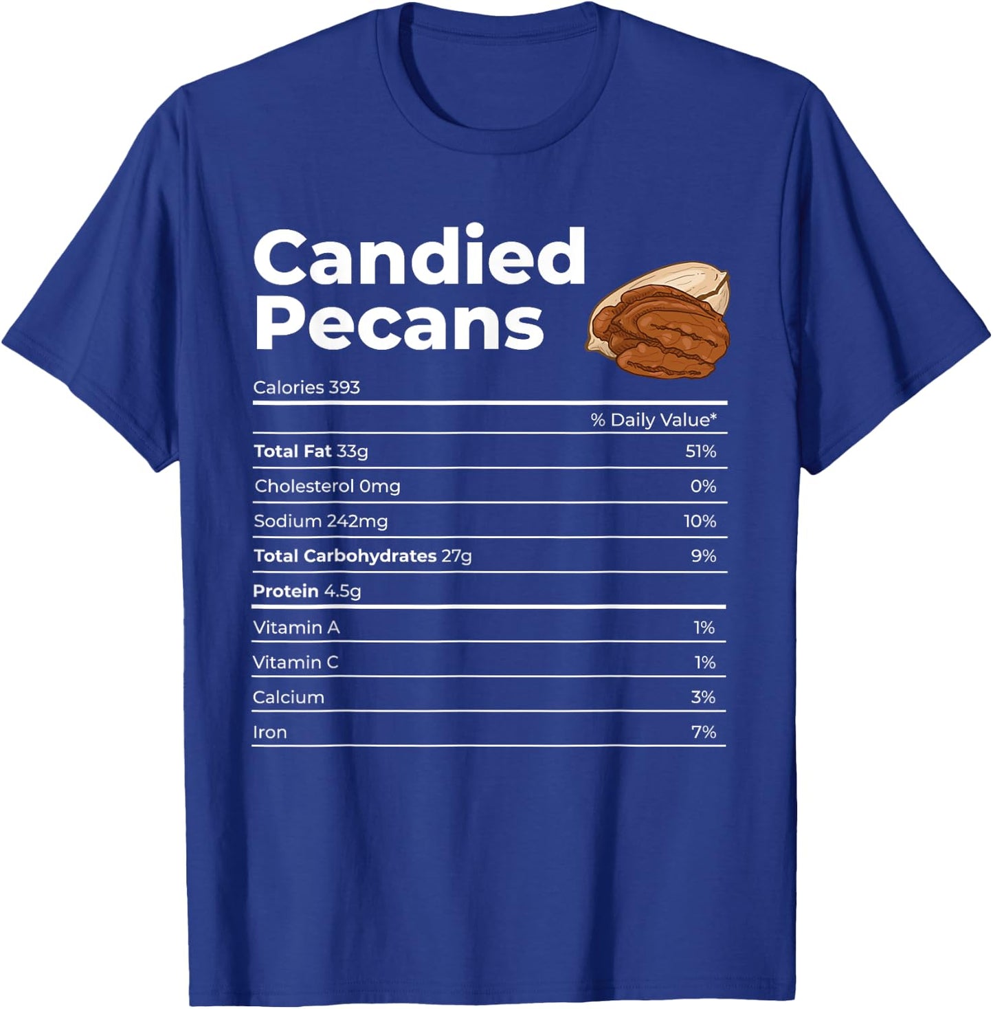 Nutrition Facts Candied Pecans T-Shirt - T-Shirt | Royal