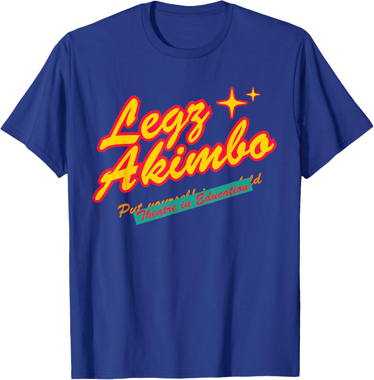 Legz Akimbo Theater In Education Apparel T-Shirt - T-Shirt | Royal