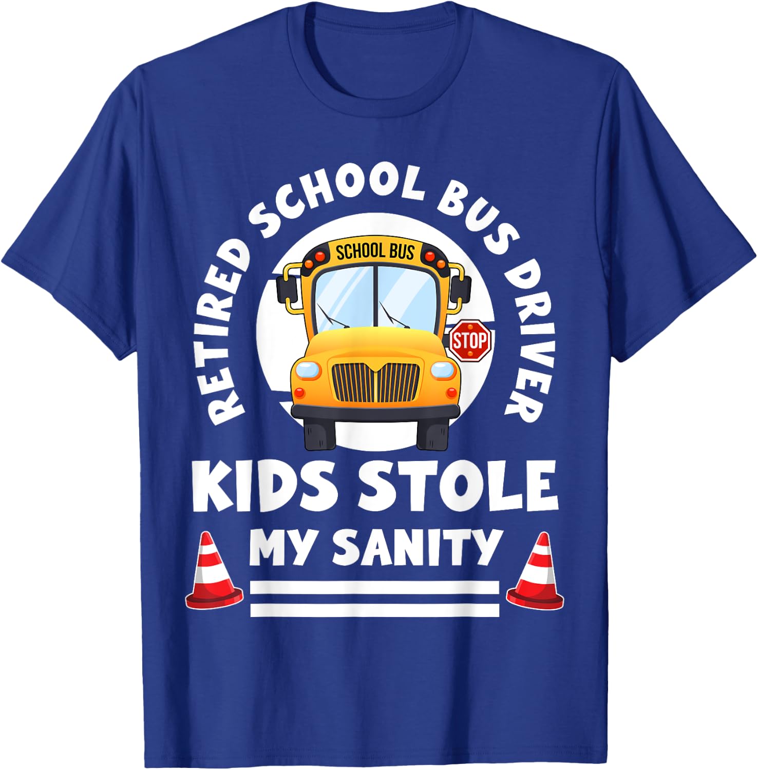 Retired School Bus Driver T-Shirt - T-Shirt | Royal