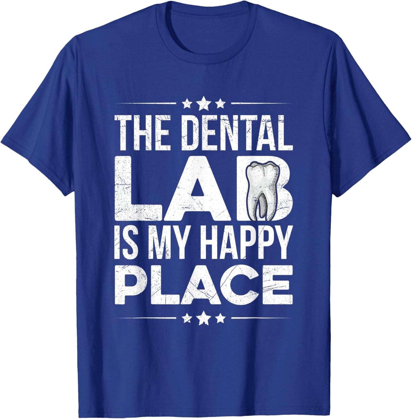 The dental lab is my happy place Quote for a Dental Lab Tech T-Shirt - T-Shirt | Royal