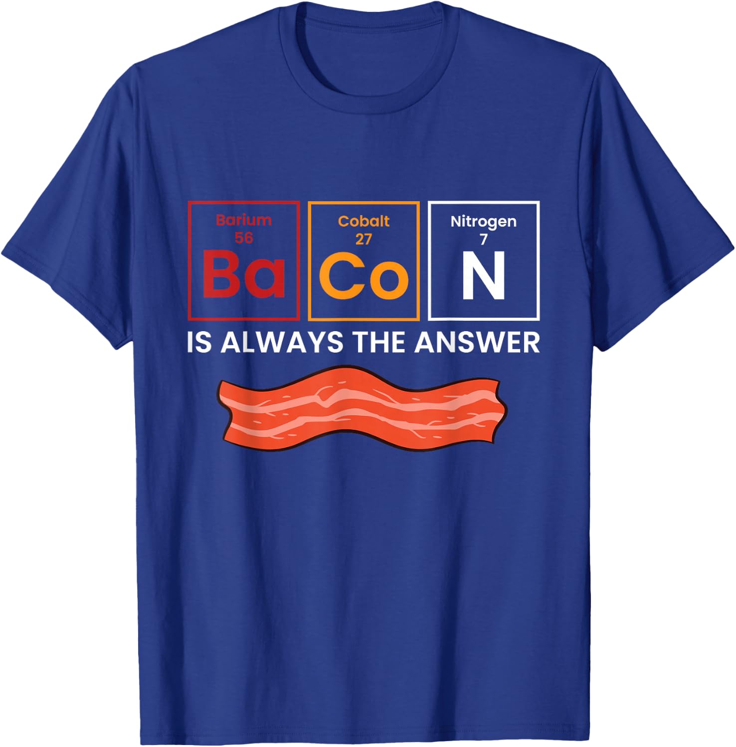 Bacon is Always The Answer Love Bacon T-Shirt - T-Shirt | Royal