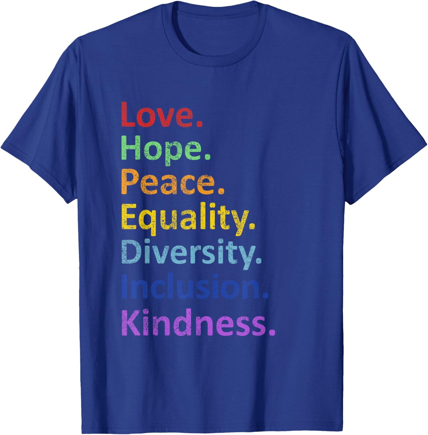 Peace Love Hope Equality Diversity Human Rights Feminism T-Shirt - T-Shirt | Royal