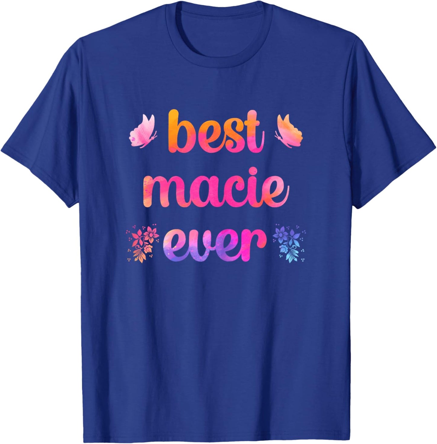 Best Macie Ever Macie Name T-Shirt - T-Shirt | Royal
