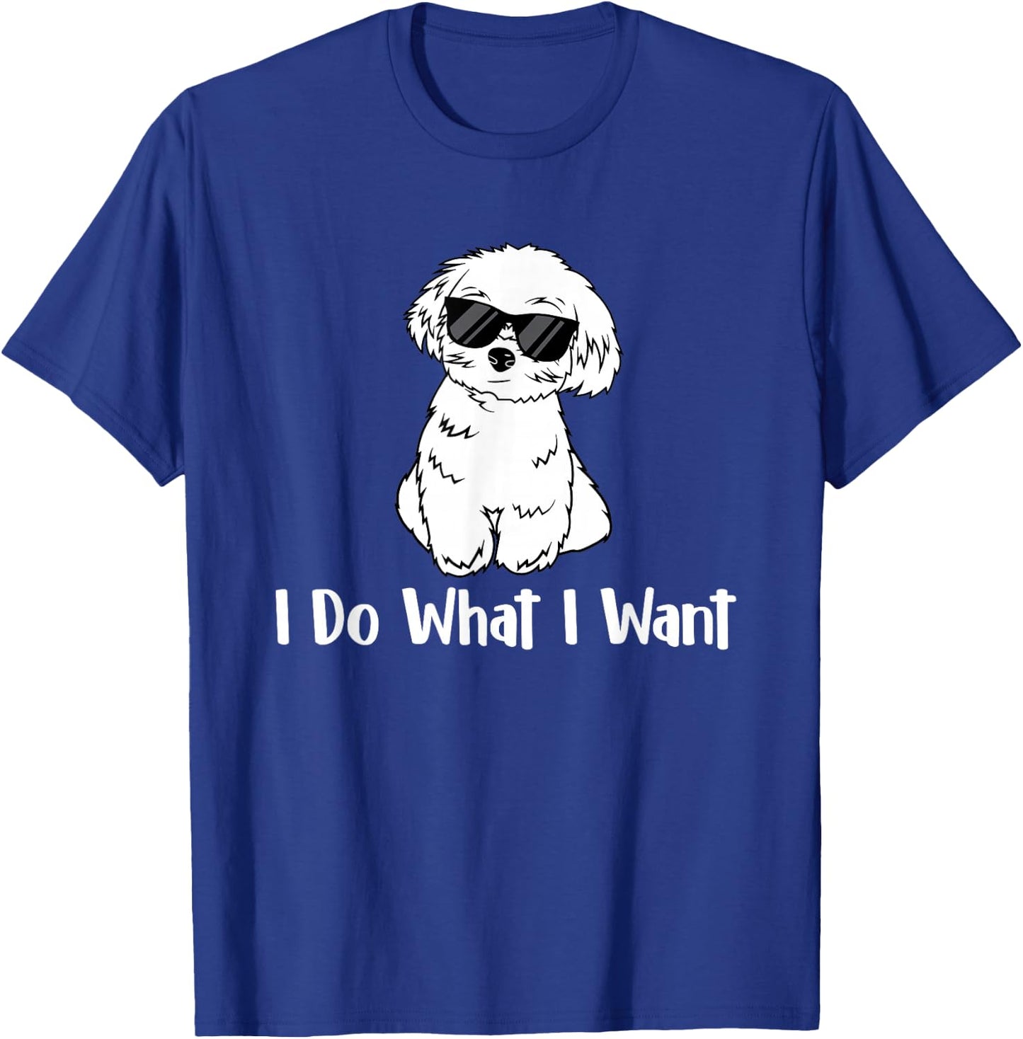 I Do What I Want - Maltese Lover Puppy Trainer Dog Lover Men Women Kids T-Shirt - T-Shirt | Royal
