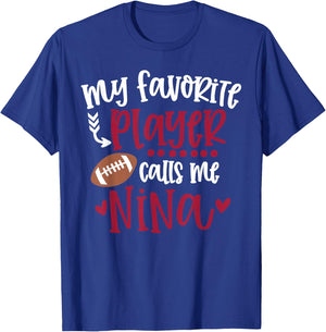 My Favorite Football Player Calls Me Nina Football Nina T-Shirt - T-Shirt | Royal