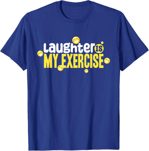 Laughter Is My Exercise! Laughter Meditation Laughing T-Shirt - T-Shirt | Royal