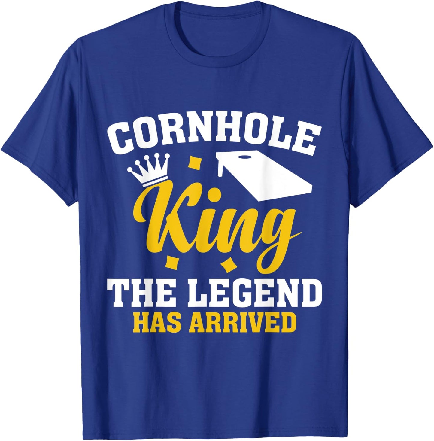 Funny Cornhole Gift Cornhole King the Legend Has Arrived T-Shirt - T-Shirt | Royal