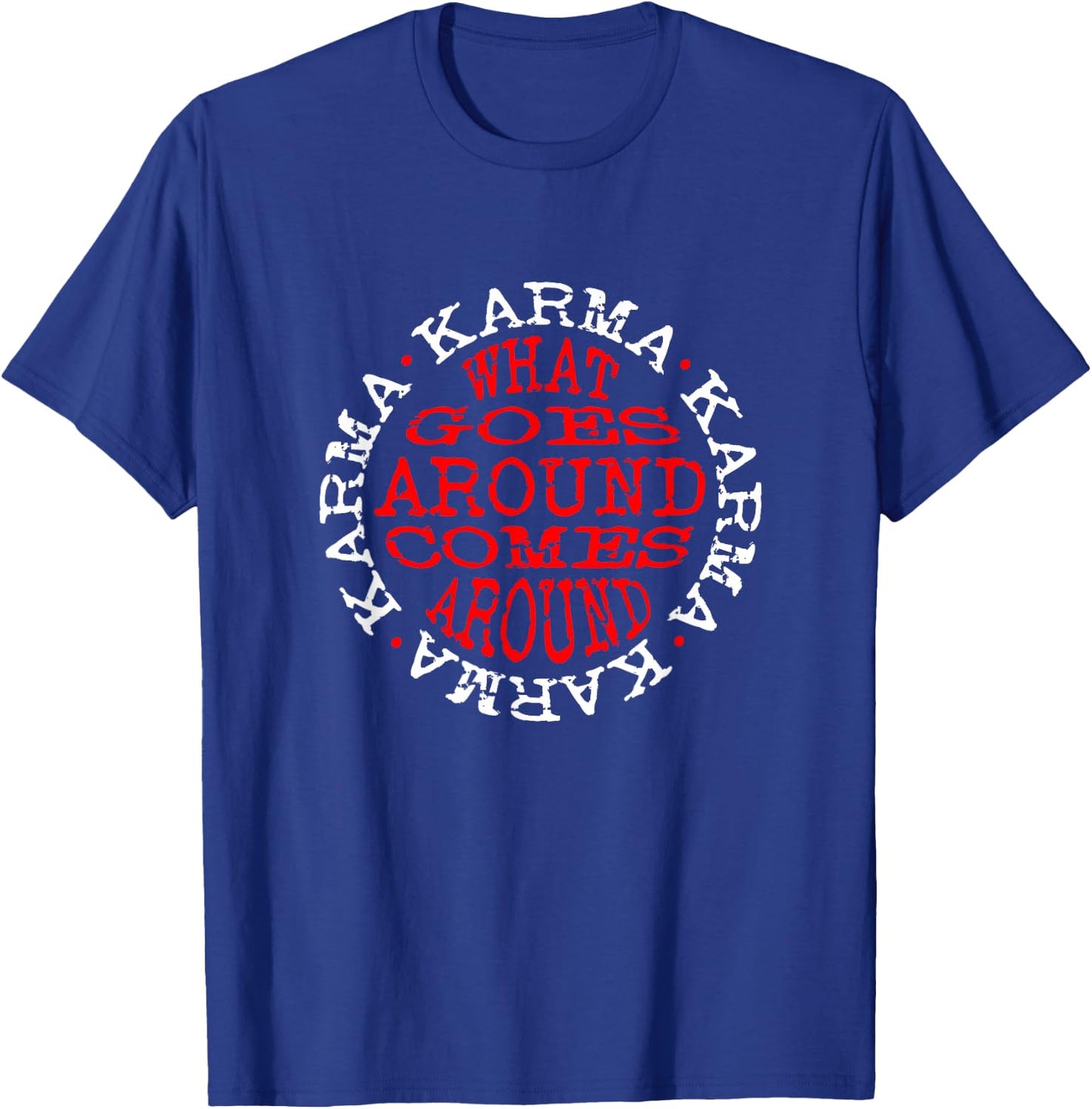 BTV Karma What Goes Around Comes Around T-Shirt - T-Shirt | Royal