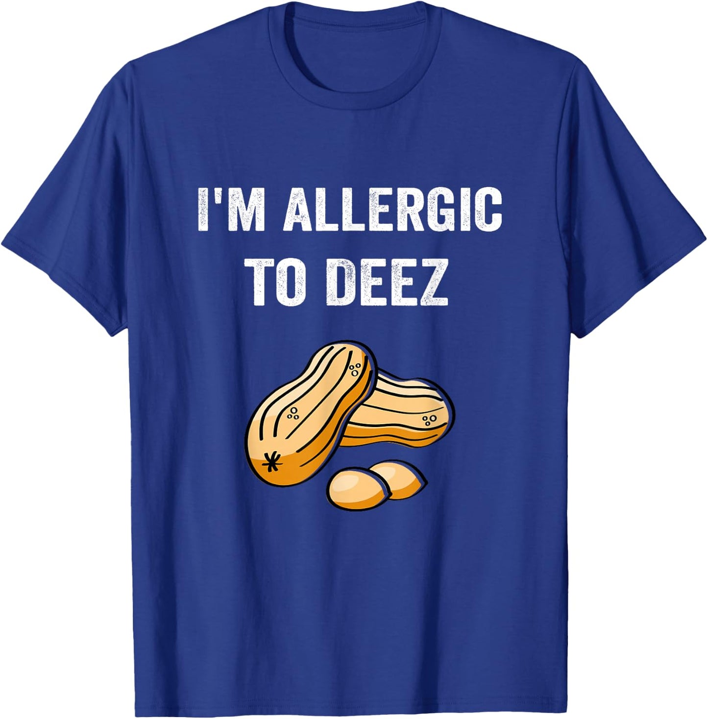 Allergic To Deez Peanut Allergy Awareness T-Shirt - T-Shirt | Royal